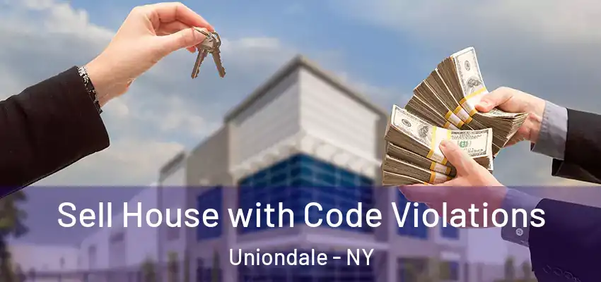  Sell House with Code Violations Uniondale - NY