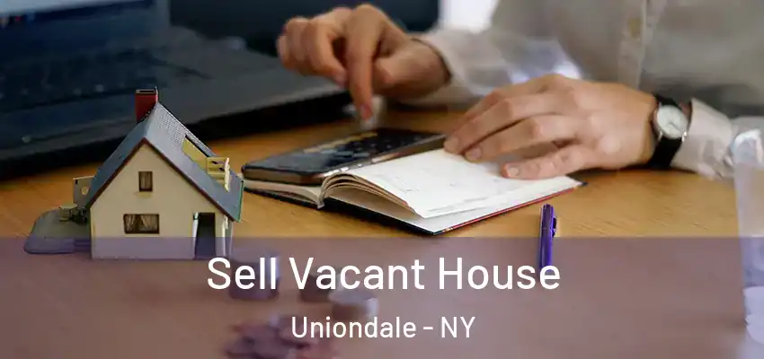  Sell Vacant House Uniondale - NY